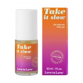 Пролонгирующий гель для мужчин Take It Slow - 30 мл. - Love to Love - купить с доставкой в Муроме