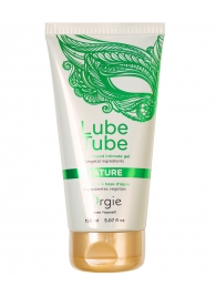 Интимный гель на водной основе Lube Tube Nature - 150 мл. - ORGIE - купить с доставкой в Муроме