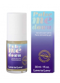 Стимулирующий гель для пениса Pulse Me Down - 30 мл. - Love to Love - купить с доставкой в Муроме