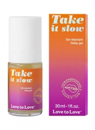 Пролонгирующий гель для мужчин Take It Slow - 30 мл. - Love to Love - купить с доставкой в Муроме